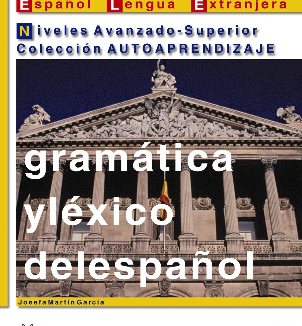 Gramática y léxico del español. Niveles Avanzado-Superior