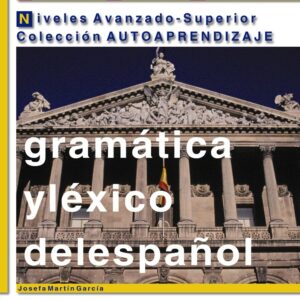 Gramática y léxico del español. Niveles Avanzado-Superior