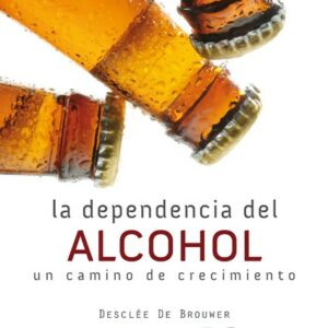 La dependencia del alcohol: un camino de crecimiento
