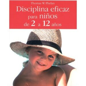 Disciplina eficaz para niños de 2 a 12 años