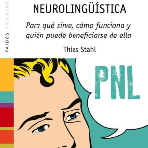 PNL. Introducción a la programación neurolingüística