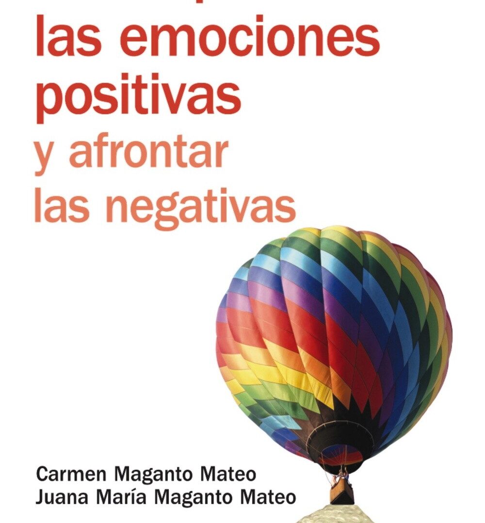 Cómo potenciar las emociones positivas y afrontar las negativas