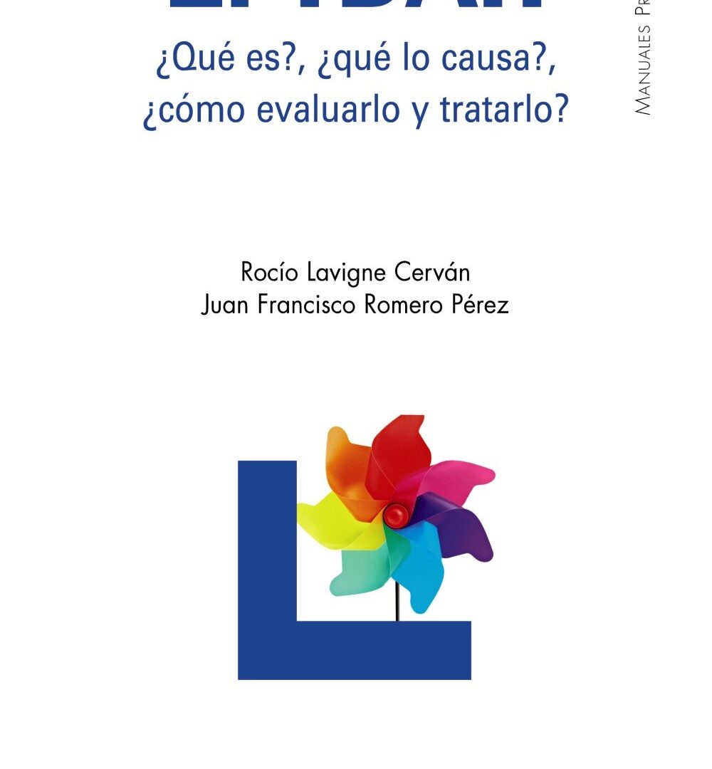 El Tdah ¿que és? ¿qué lo causa? ¿cómo evaluarlo y tratarlo?