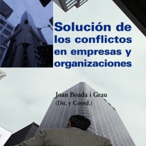 Solución de los conflictos en empresas y organizaciones