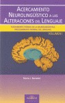 Acercamiento neurolingüístico a las alteraciones del lenguaje. Vol. I