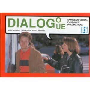 Dialogo-dialogue. Expresión verbal funciones pragmáticas
