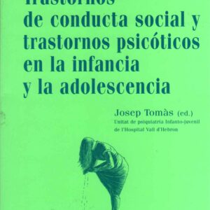 Trastornos de conducta social y trastornos psicóticos en la infancia y la adolescencia