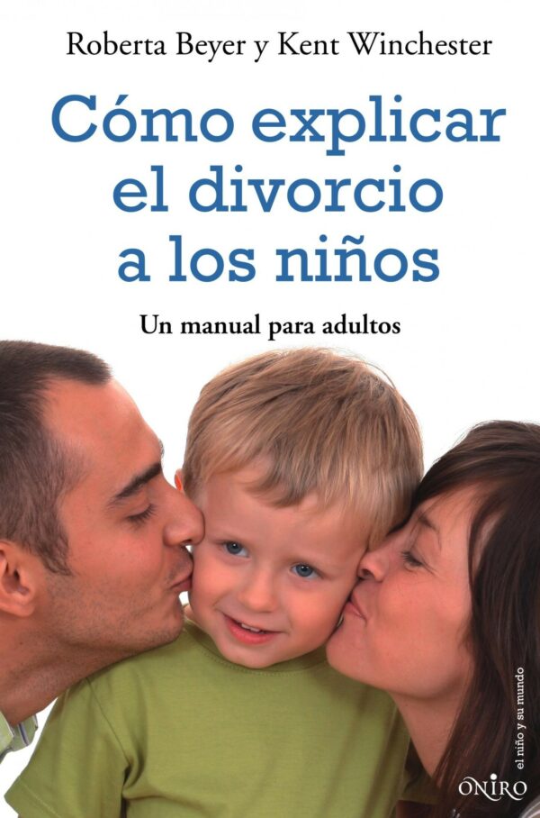Cómo explicar el divorcio a los niños: un manual para adultos