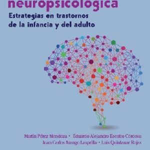 Rehabilitación neuropsicológica. Estrategias en trastornos de la infancia y del adulto