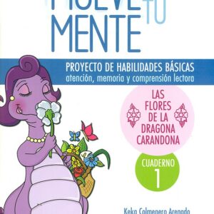 Mueve tu mente 1. Las flores de la dragona Carandona