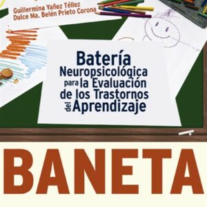 BANETA Batería Neuropsicológica para la Evaluación de los Trastornos de Aprendizaje