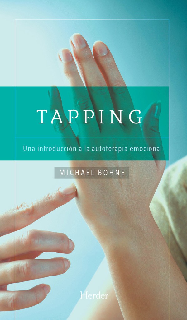 Tapping Una introducción a la autoterapia emocional