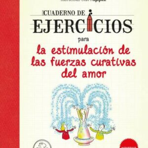Cuaderno de ejercicios para la estimulación de las fuerzas curativas del amor