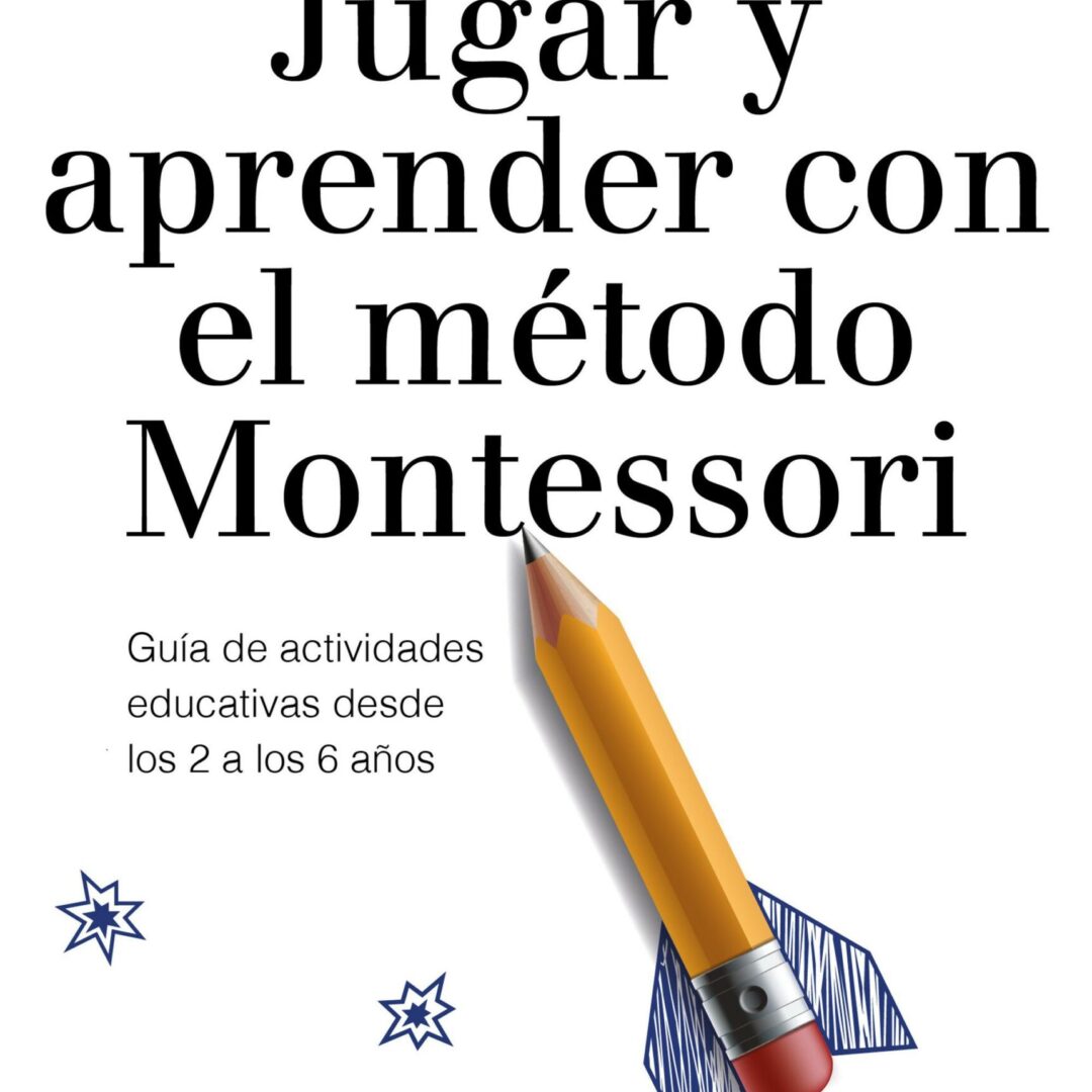 Jugar y aprender con el método Montessori