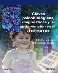 Claves psicobiológicas diagnósticas y de intervención en el autismo