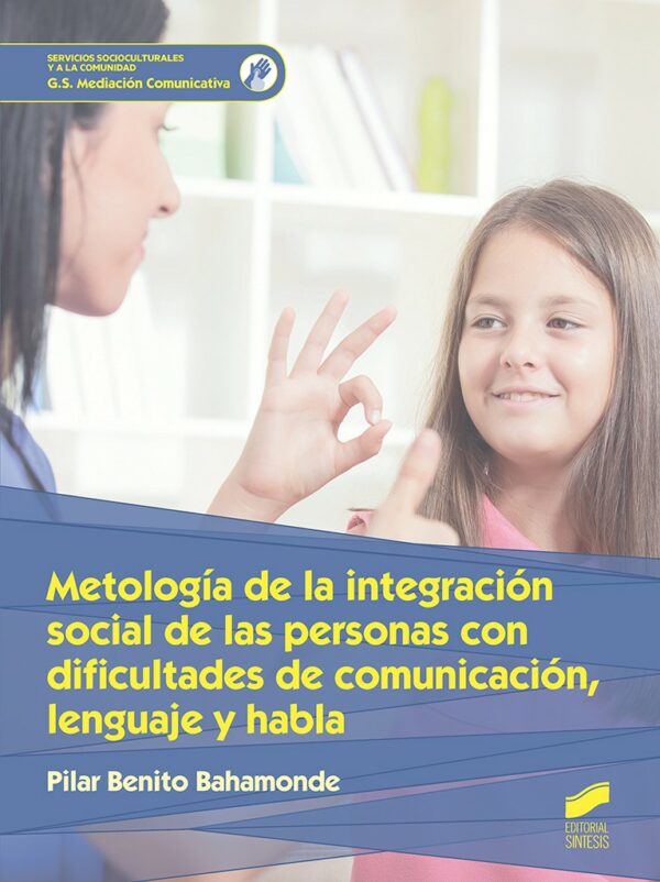 Metolodología de la integración social de las personas con dificultades de comunicación lenguaje y habla