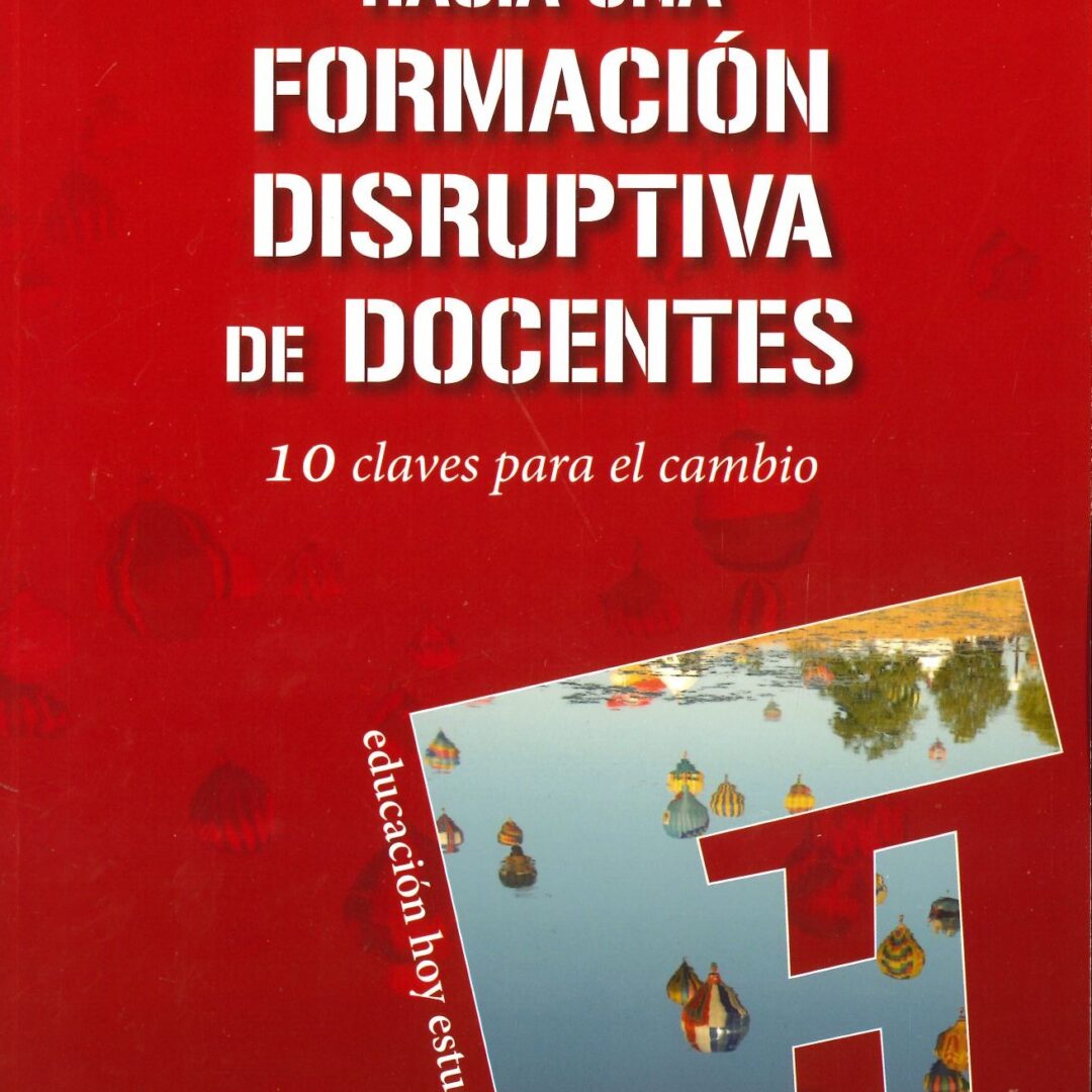 Hacia una formación disruptiva de docentes