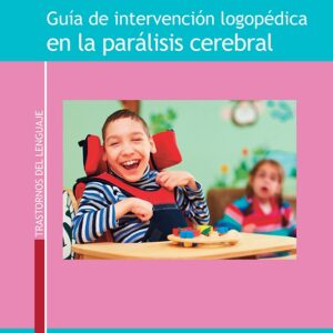 Guía de Intervención logopédica en paralisis cerebral