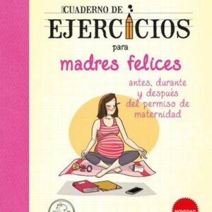 Cuaderno de ejercicios de ejercicios para madres felices