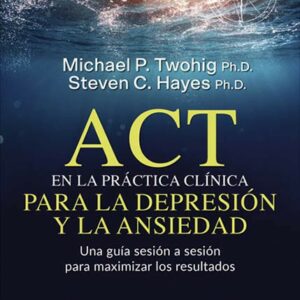 ACT En la práctica clínica para la depresión y ansiedad