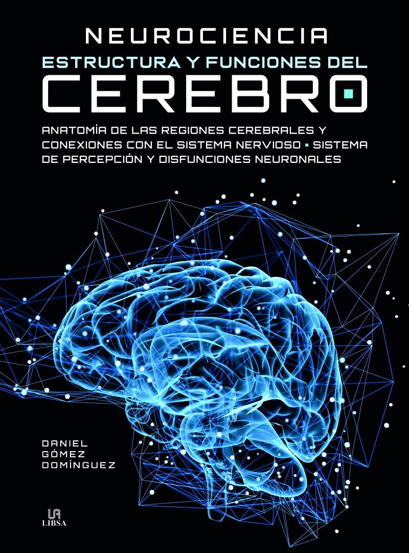 Neurociencia estructura y funciones del cerebro