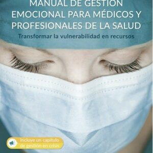 Manual de gestión emocional para médicos y profesionales de la salud