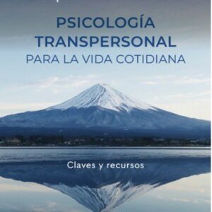 Psicología transpersonal para la vida cotidiana