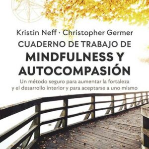 Cuaderno de trabajo de mindfulness y autocompasion
