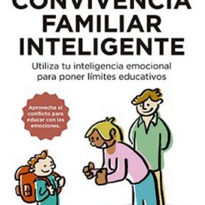 Guía ilustrada para una convicencia familiar inteligente