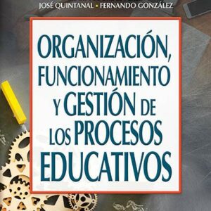 Organización funcionamiento y gestión de los procesos educativos