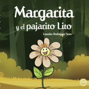 Margarita y el pajarito Lito