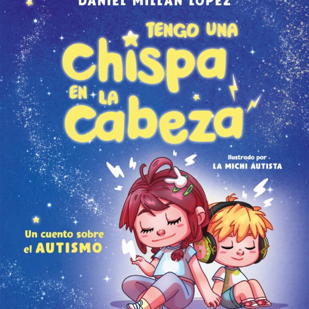Tengo una chispa en la cabeza un cuento sobre autismo