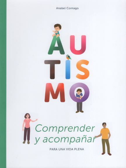 Autismo comprender y acompañar para una vida plena Anabel Cornago