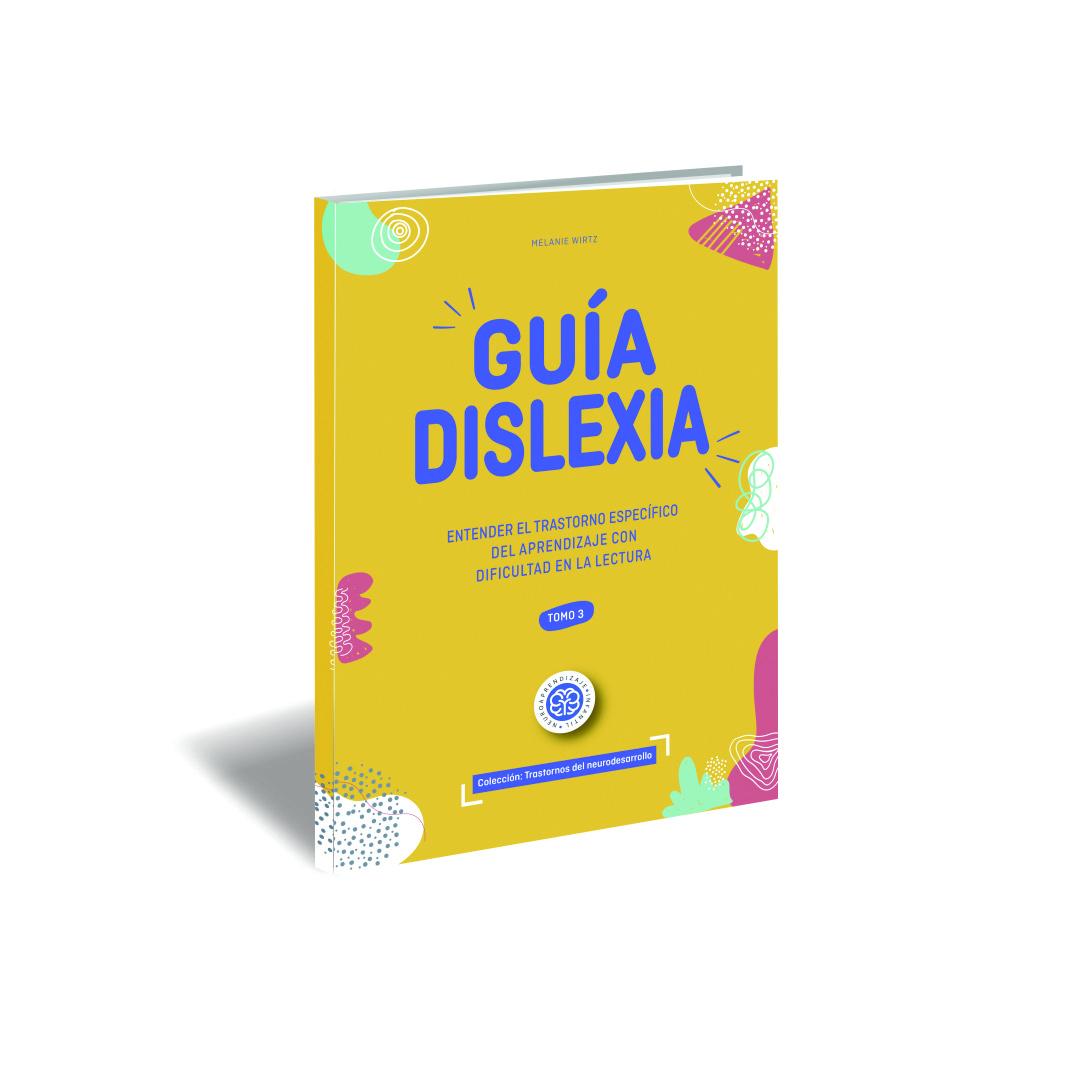 Guía Dislexia entender el trastorno específico del aprendizaje con dificultad en la lectura